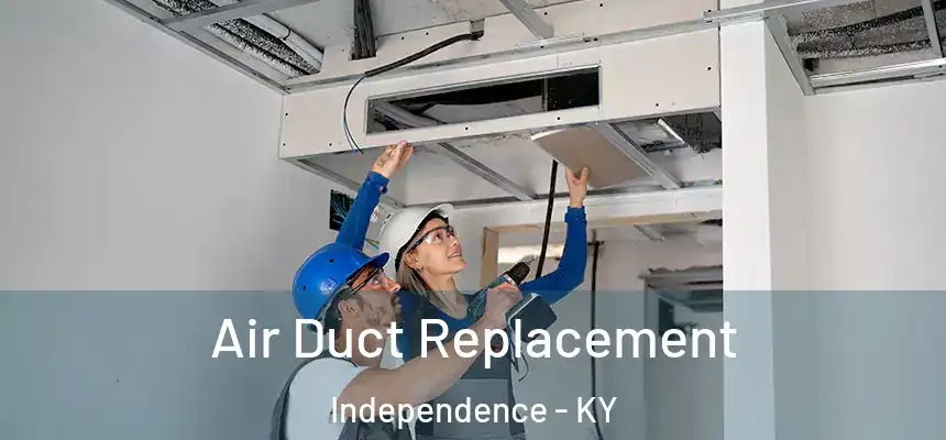  Air Duct Replacement Independence - KY