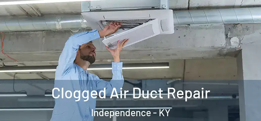  Clogged Air Duct Repair Independence - KY