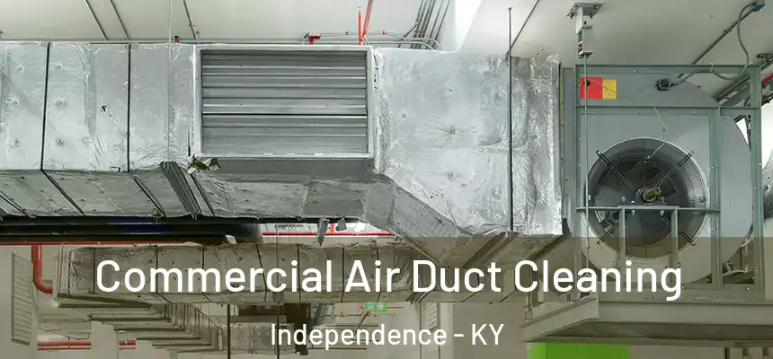 Commercial Air Duct Cleaning Independence - KY