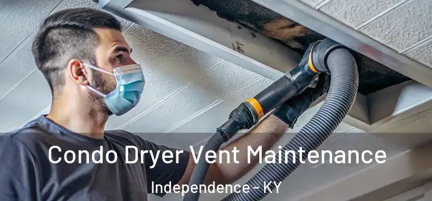  Condo Dryer Vent Maintenance Independence - KY