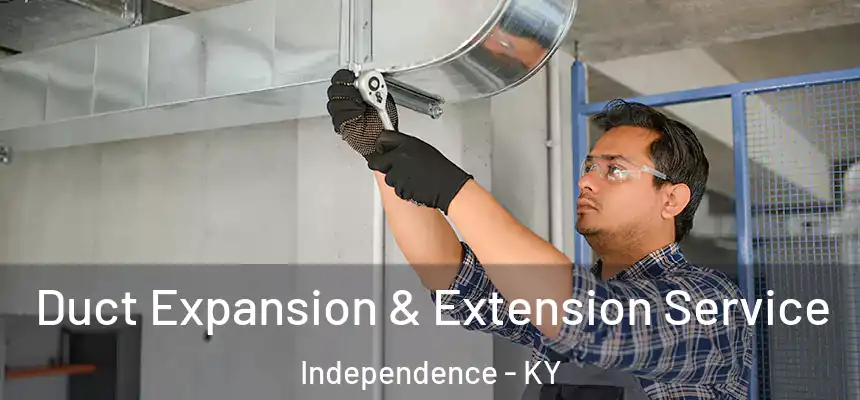  Duct Expansion & Extension Service Independence - KY