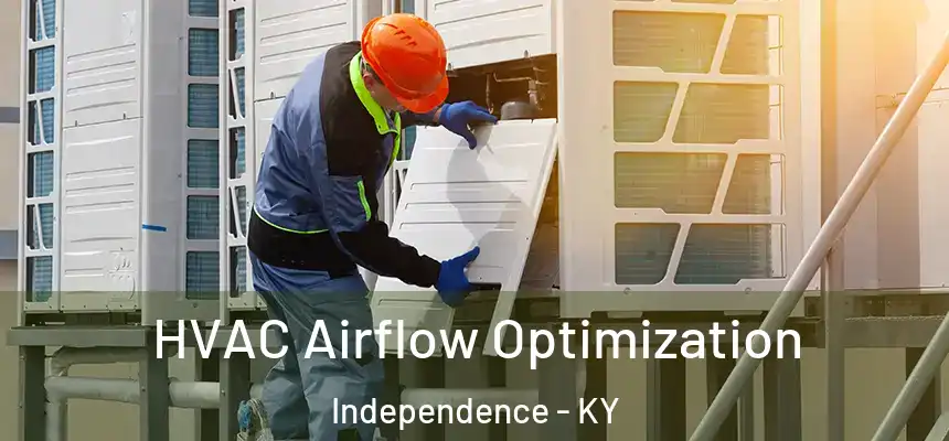  HVAC Airflow Optimization Independence - KY