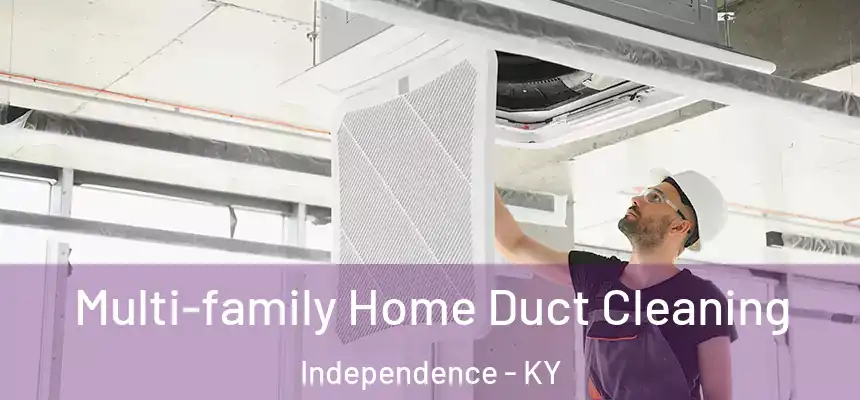  Multi-family Home Duct Cleaning Independence - KY