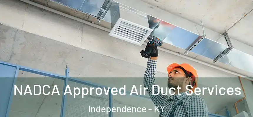 NADCA Approved Air Duct Services Independence - KY