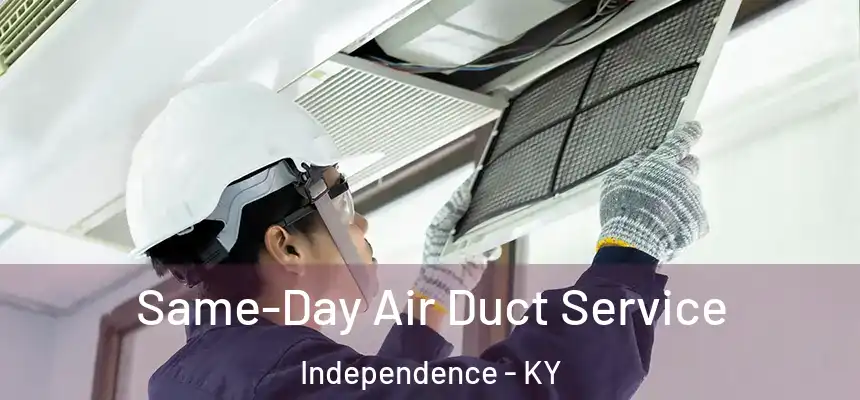  Same-Day Air Duct Service Independence - KY